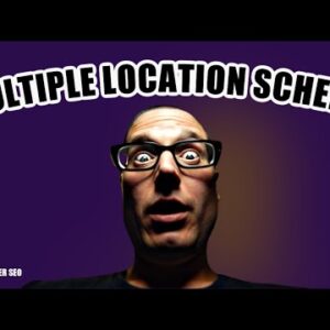 Local SEO: Schema Markup For Multiple Locations