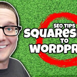 Squarespace SEO to WordPress SEO Tips