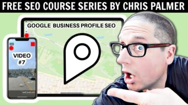 Google Business Profile Maps Optimization Free Local SEO Course (Part 7)