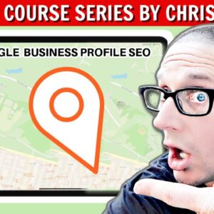 Google My Business Listing Optimization Google Maps SEO Course (Part 5)